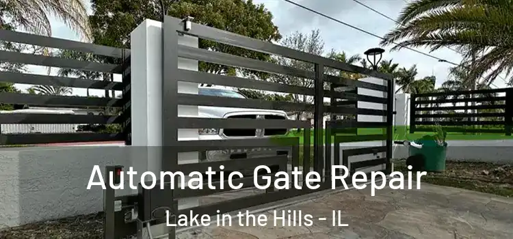 Automatic Gate Repair Lake in the Hills - IL
