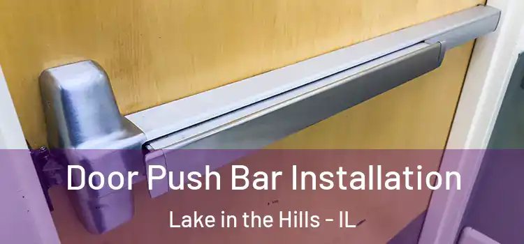 Door Push Bar Installation Lake in the Hills - IL