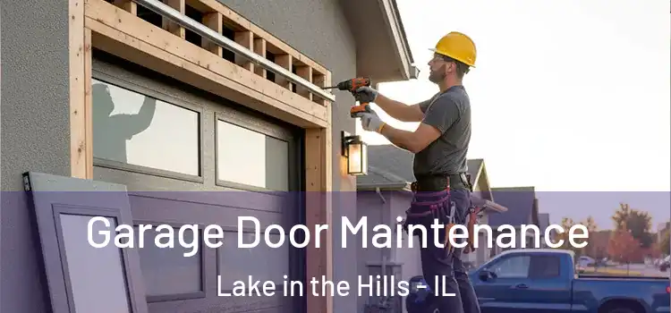 Garage Door Maintenance Lake in the Hills - IL