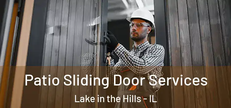 Patio Sliding Door Services Lake in the Hills - IL