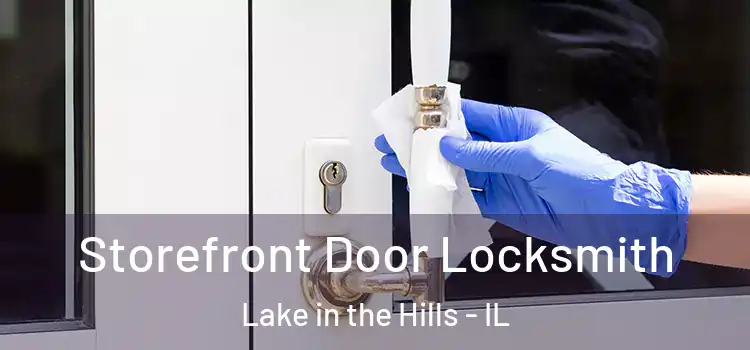 Storefront Door Locksmith Lake in the Hills - IL